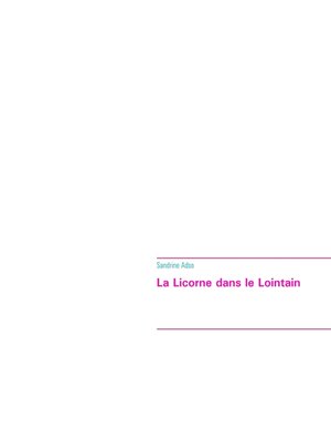 cover image of La Licorne dans le Lointain